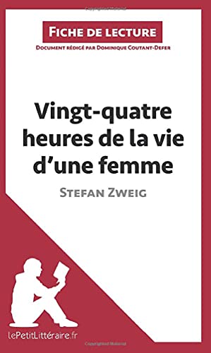 livre Vingt-quatre heures de la vie d'une femme de Stefan Zweig (Fiche de lecture): Résumé complet et analyse détaillée de l'oeuvre