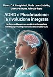 ADHD e Plusdotazione: la rivoluzione integrata. Un focus sul benessere e sulla trasformazione mente-corpo nella personalizzazione della cur