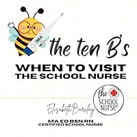 The Ten B's: When To Visit The School Nurse B0CN5972LH Book Cover