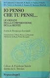  Io penso che tu pensi... Le origini della comprensione della mente