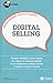 Digital Selling. Scenari, Strategie E Case History Per Creare Un Mercato Digitale In Cui Valorizzare Il Made In Italy E Vendere In Tutto Il Mondo - 3