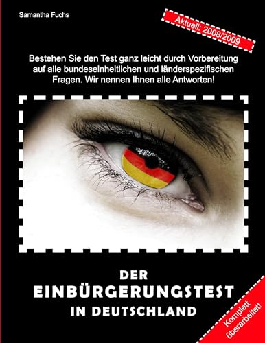 Der Einbürgerungstest in Deutschland: Alle Fragen, alle Antworten - übersichtlich, aktuell, komplett (German Edition)