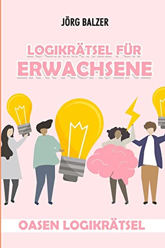 Logikrätsel Für Erwachsene: Oasen Logikrätsel (German Edition)