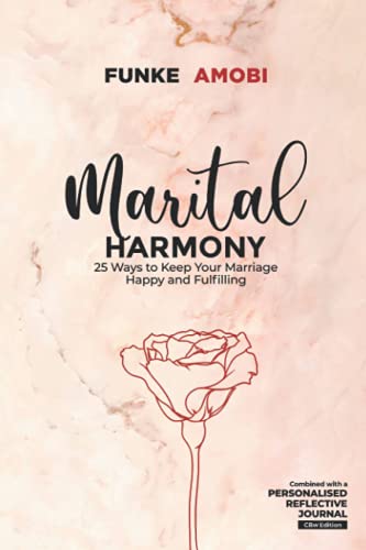 Marital Harmony: 25 Ways to Keep Your Marriage Happy and Fulfilling (Marital Harmony Series)