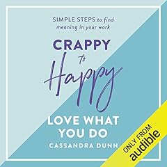 Crappy to Happy: Love What You Do Titelbild