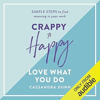 Crappy to Happy: Love What You Do cover art
