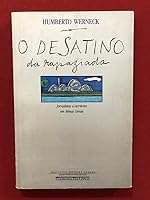 O desatino da rapaziada: Jornalistas e escritores em Minas Gerais 8571642591 Book Cover