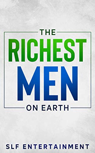 The Richest Men on Earth
