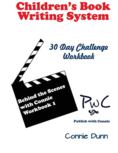 Children's Book Writing System: 30-Day Challenge Workbook (Behind the Scenes with Connie)