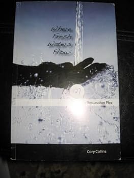 Paperback WHERE FRESH WATERS FLOW: THE RESTORATION PLEA Book
