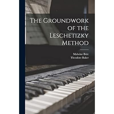 The Groundwork of the Leschetizky Method
