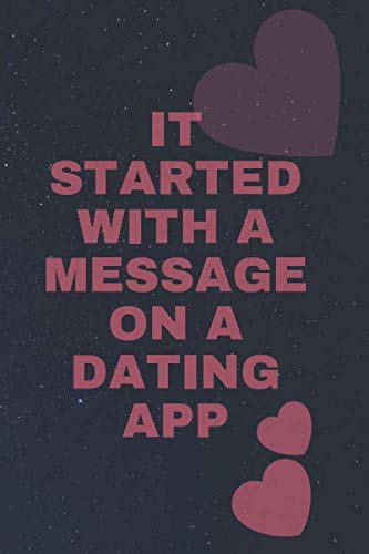 it started with a message on a dating app: Hilarious Funny Valentines Day Gifts for Him / Her ~ Lined Paperback Notebook