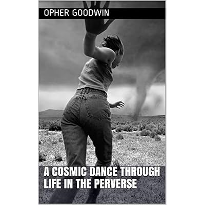 A Cosmic Dance Through Life In the Perverse