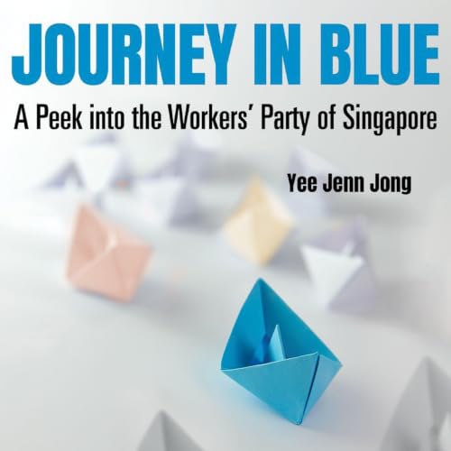 『Journey in Blue: A Peek into the Workers' Party of Singapore』のカバーアート
