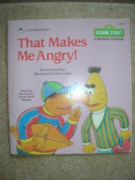 That Makes Me Angry! (Sesame Street Growing-Up Books) - Book  of the A Sesame Street Growing-Up Book