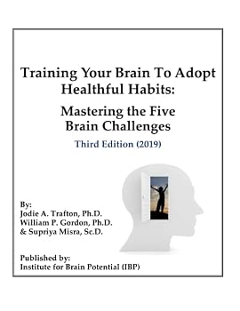 Paperback Training Your Brain To Adopt Healthful Habits: Mastering The Five Brain Challenges Book
