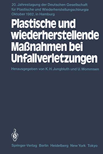 Preisvergleich Produktbild Plastische und wiederherstellende Maßnahmen bei Unfallverletzungen: Primär- und Sekundärversorgung (Jahrestagung der Deutschen Gesellschaft für Plastische und Wiederherstellungschirurgie, 20, Band 20)