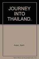 JOURNEY INTO THAILAND. 0642973350 Book Cover