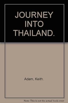JOURNEY INTO THAILAND.