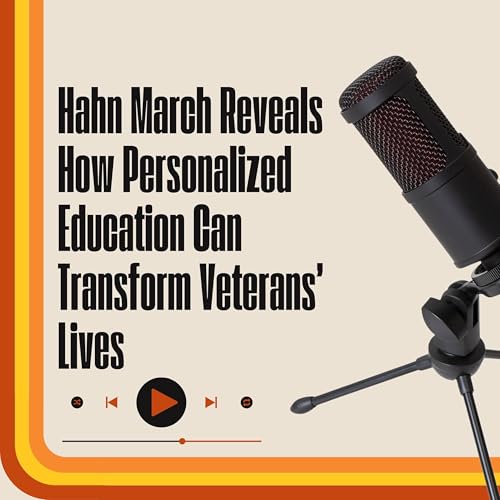 Hahn March Reveals How Personalized Education Can Transform Veterans&rsquo; Lives Titelbild