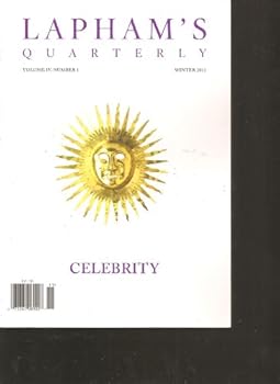 Single Issue Magazine Lapham's Quarterly (Celebrity, Winter 2011) Book