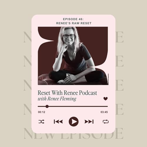 Episode 46: Renee's Raw Reset Take 2