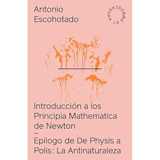 Introducción a los Principia Mathematica + La Antinaturaleza Audiolibro Por Antonio Escohotado arte de portada