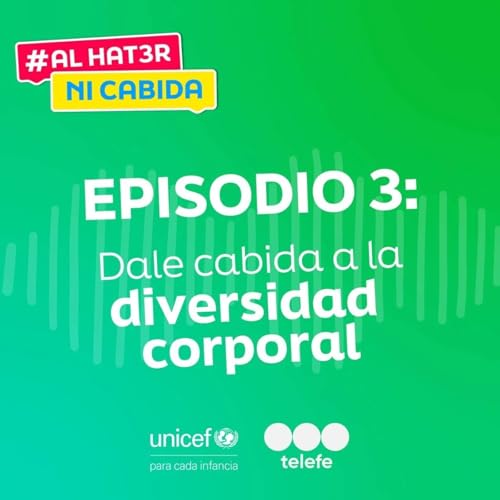 Episodio 3: Dale cabida a la diversidad corporal