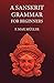 A Sanskrit Grammar for Beginners