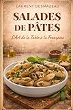 Salades de Pâtes: Découvrez des recettes de salades de pâtes faciles, rapides et savoureuses, idéales pour l’été, les pique-niques ou un déjeuner léger sans cuisson !