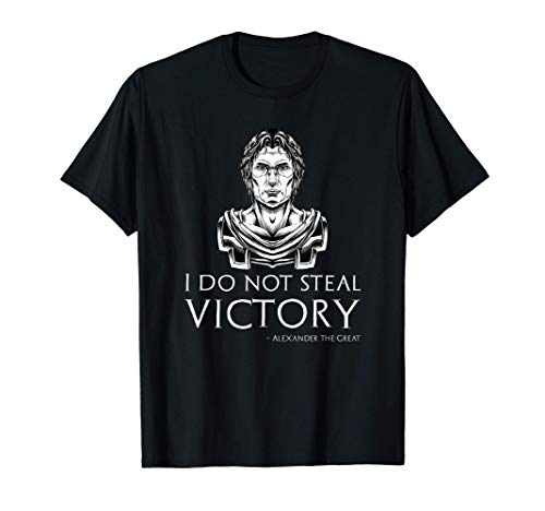 Alexander The Great - I Do Not Steal Victory - Macedonian Camiseta