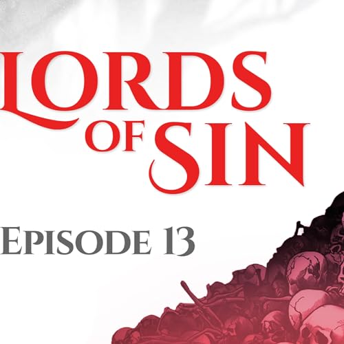 Lords of Sin || Episode 13: "Race Against Time"