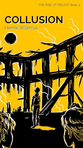 Collusion: A YA climate change thriller (The Rise Up Trilogy Book 3)