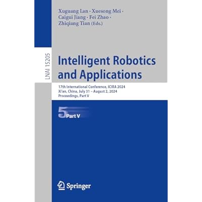 Intelligent Robotics and Applications: 17th International Conference, ICIRA 2024, Xi'an, China, July 31 &ndash; August 2, 2024, Proceedings, Part V