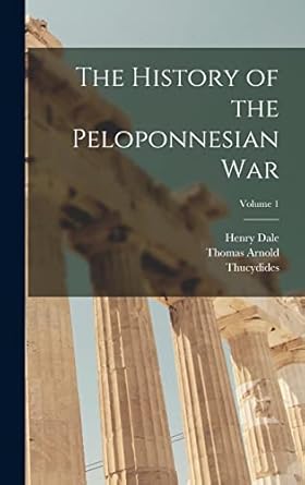 Amazon.com: The History of the Peloponnesian War; Volume 1: ...