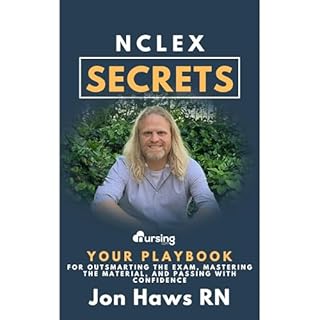 NCLEX Secrets: Your Playbook for Outsmarting the Exam, Mastering the Material, and Passing with Confidence Audiobook By Jon H