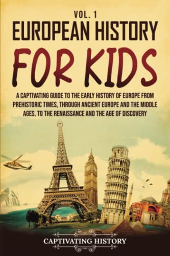 Captivating History History, Captivating European History For Kids Vol. 1: A Captivating Guide To The Early History Of Europe From Prehistoric Times cover