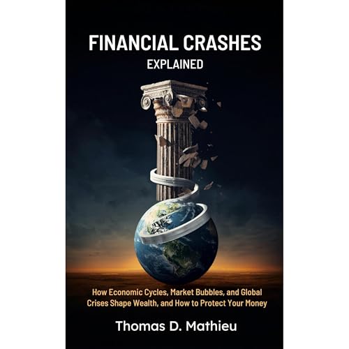 Financial Crashes Explained Audiolibro Por Thomas D. Mathieu arte de portada