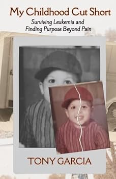 Hardcover My Childhood Cut Short: Surviving Leukemia and Finding Purpose Beyond Pain Book