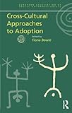  Cross-Cultural Approaches to Adoption (European Association of Social Anthropologists)