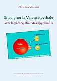 Enseigner la Valence verbale: avec la participation active des apprenants (BOOKS ON DEMAND)