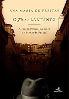 O Fio e o Labirinto - A Ficção Policial na Obra de Fernando Pessoa 9896895554 Book Cover