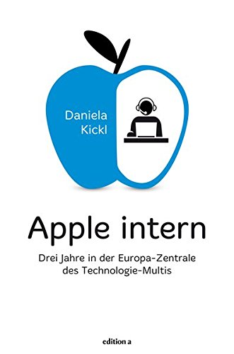 Apple Intern: Drei Jahre in der Europa-Zentrale des Technologie-Multis Apple Intern: Drei Jahre in der Europa-Zentrale des Technologie-Multis