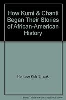 How Kumi & Chanti Began Their Stories of African-American History (Empak) 0922162905 Book Cover