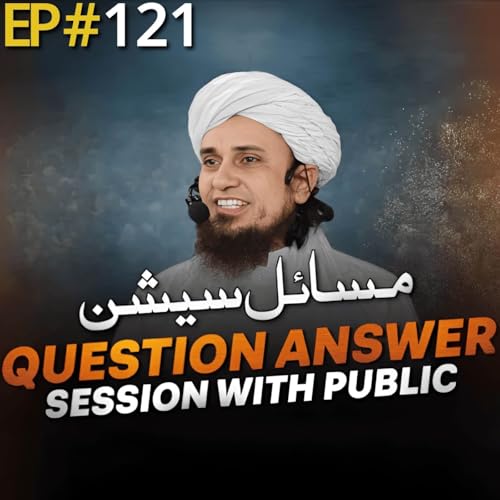 Question Answer Session With Public 121 | Mufti Tariq Masood Speeches 🕋