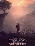  Horizon Zero Dawn Coloring Book: A Fabulous Coloring Book For Fans of All Ages With Several Images Of Horizon Zero Dawn. One Of The Best Ways To Relax And Enjoy Coloring Fun.
