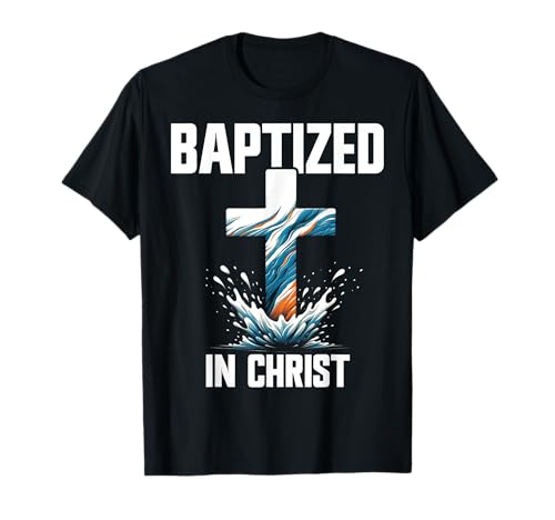 Bautizado Cristo Bautismo Cristiano Jesús Dios Religioso Camiseta