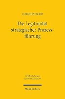 Die Legitimität Strategischer Prozessfã1/4hrung 3161640268 Book Cover