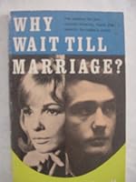 Why Wait Till Marriage B000MZ8SPC Book Cover