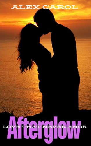 Afterglow: Love That Never Ends